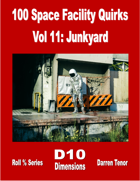 100 Space Facility Quirks - Vol 11: Junkyard