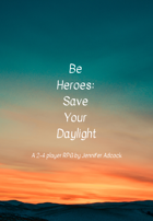 Be Heroes: Save Your Daylight