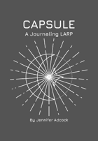 Capsule: A Journaling LARP