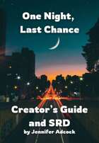 One Night, Last Chance - Creator's Guide