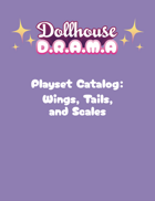 Wings, Tails, and Scales: Dollhouse Drama Playset Pack 1