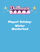 Winter Wonderland: Dollhouse Drama Playset Pack 11