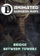 Advanced Animated Dungeon Maps: Bridge Between Towers