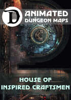 Animated Dungeon Maps: House of Inspired Craftsmen