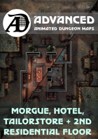 Advanced Animated Dungeon Maps: Morgue, Hotel, Tailor Store + 2nd Residential Floor