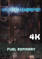 Cybermaps: Fuel Refinery 4k