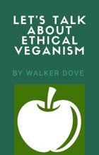 let's talk about ethical veganism