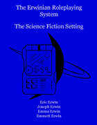 The Erwinian Roleplaying System: The Science Fiction Setting