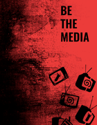 Be the Media