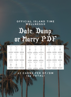 Date, Dump, or Marry PDF DF|DM Dating Cards | Poker Size | Printable Cards in A4 Europe + US Letter Sizes | Island Time Wellness