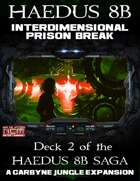 Interdimensional Prison Break: Haedus 8B Mission Deck 2