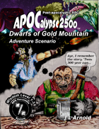 APOCalypse 2500™ Dwarfs of Gold Mountain Adventure Scenario L 1-3