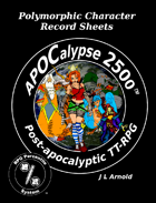 APOCalypse 2500™ Polymorphic Character Record Sheets