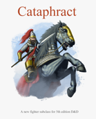 Cataphract - Fighter Archetype For 5th Edition D&D
