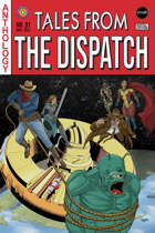 Tales From the Dispatch Vol. 01