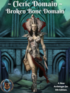 Cleric Domain: Broken Bone Domain