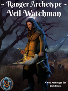 Ranger Archetype: Veil Watchman