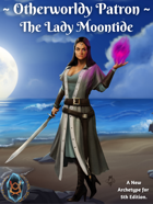Otherworldly Patron: The Lady Moontide