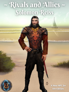Rivals and Allies: Solomon Reiss