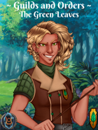 Guilds and Orders: The Green Leaves
