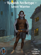 Roguish Archetype: Street Warrior
