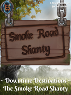 Downtime Destinations: The Smoke Road Shanty