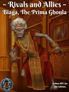 Rivals and Allies: Biaga, The Prima Ghoula
