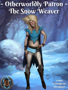 Otherworldly Patron: The Snow Weaver