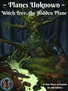 Planes Unknown: Witch Tree, the Hidden Plane