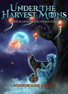 Under the Harvest Moons: Horror Options for 5th Edition
