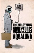 The Unemployment Adventures of Aqualung