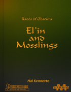 Races of Obscura - El'in and Mosslings