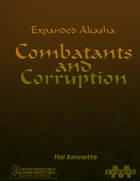 Expanded Akasha: Combatants and Corruption