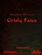Akashic Horrors — Grisly Fates