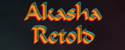 Akasha Retold