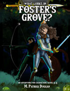 What Lurks In Foster's Grove?
