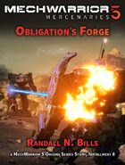 MechWarrior 5 Mercenaries: Obligation's Forge (An Origins Series Story, #8)