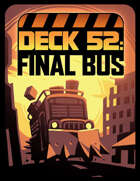 DECK 52: Final Bus