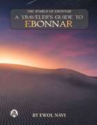 The World of Ebonnar: A Traveler\'s Guide To Ebonnar