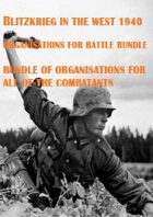 Organisation for Battle Bundle. Blitzkrieg in the West 1940. Five orbats covering the major combatants. 25% Saving!