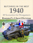Blitzkrieg in the West 1940. 10 Wargame Scenarios. Rommel's Ghost Division
