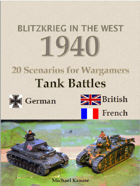 Blitzkrieg in the West 1940. 20 Wargame Scenarios. Tank Battles