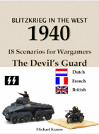 Blitzkrieg in the West 1940. 18 Wargame Scenarios. The Devil's Guard. The Waffen SS in the West 1940