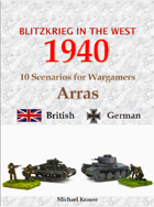 Blitzkrieg in the West 1940. 10 Wargame Scenarios. The Battles for Arras
