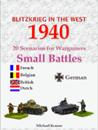 Blitzkrieg in the West 1940. 20 Wargame Scenarios. Smaller Wargame Battles