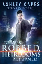 Graves Robbed, Heirlooms Returned (Reed Lavender #1)