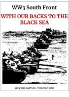 OBSCURE BATTLES 2 - COLD WAR - Scenario#8 With our backs to the Black Sea...