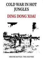 OBSCURE BATTLES 2 - COLD WAR - Scenario#10 Ding Dong Xoia