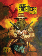Weird Frontiers RPG Core Book 1