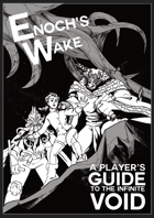 Enoch's Wake: A Player's Guide to the Infinite Void